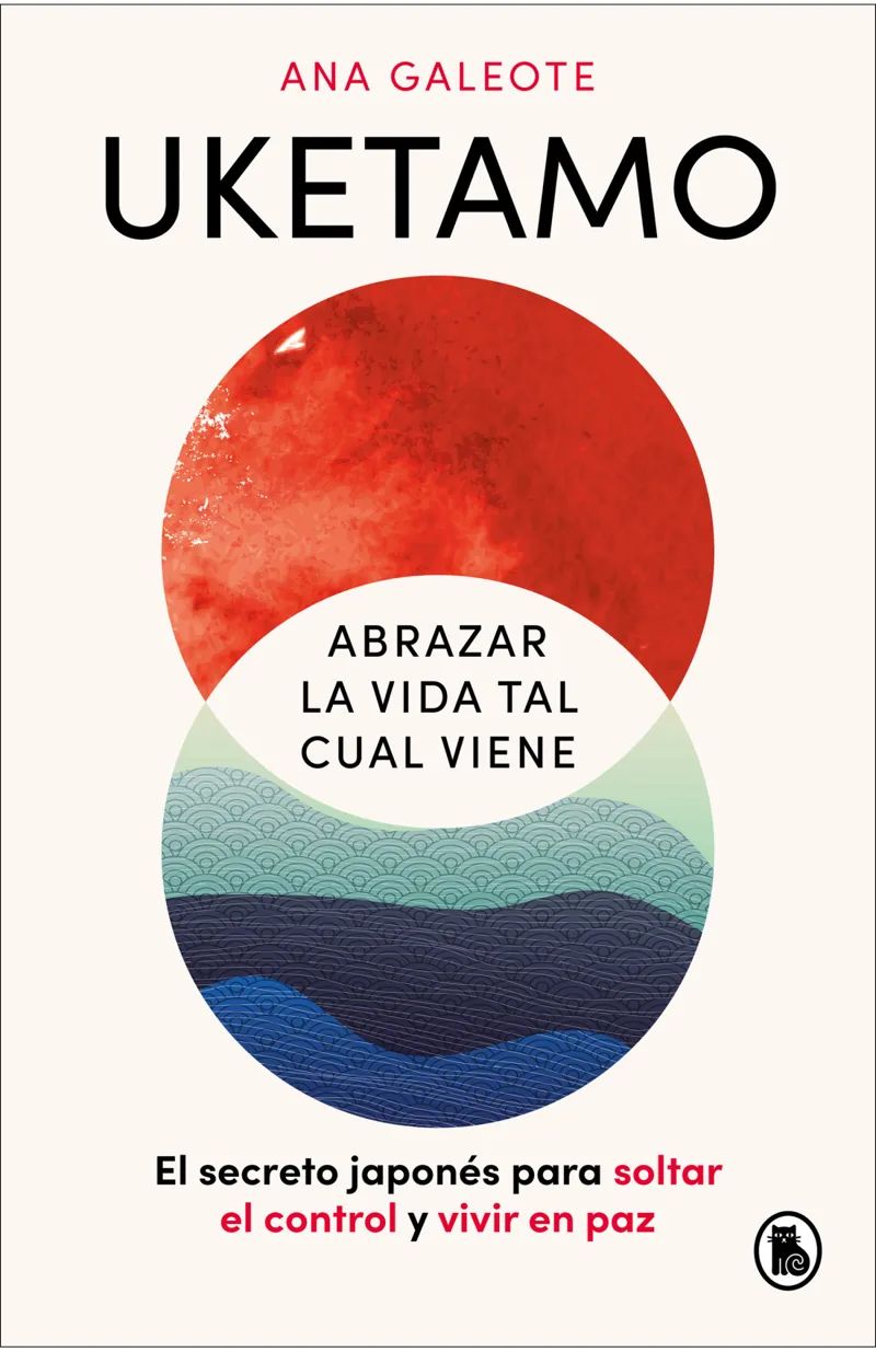 Portada de Uketamo. Abrazar la vida tal cual viene — Tapa blanda con solapas · Bruguera