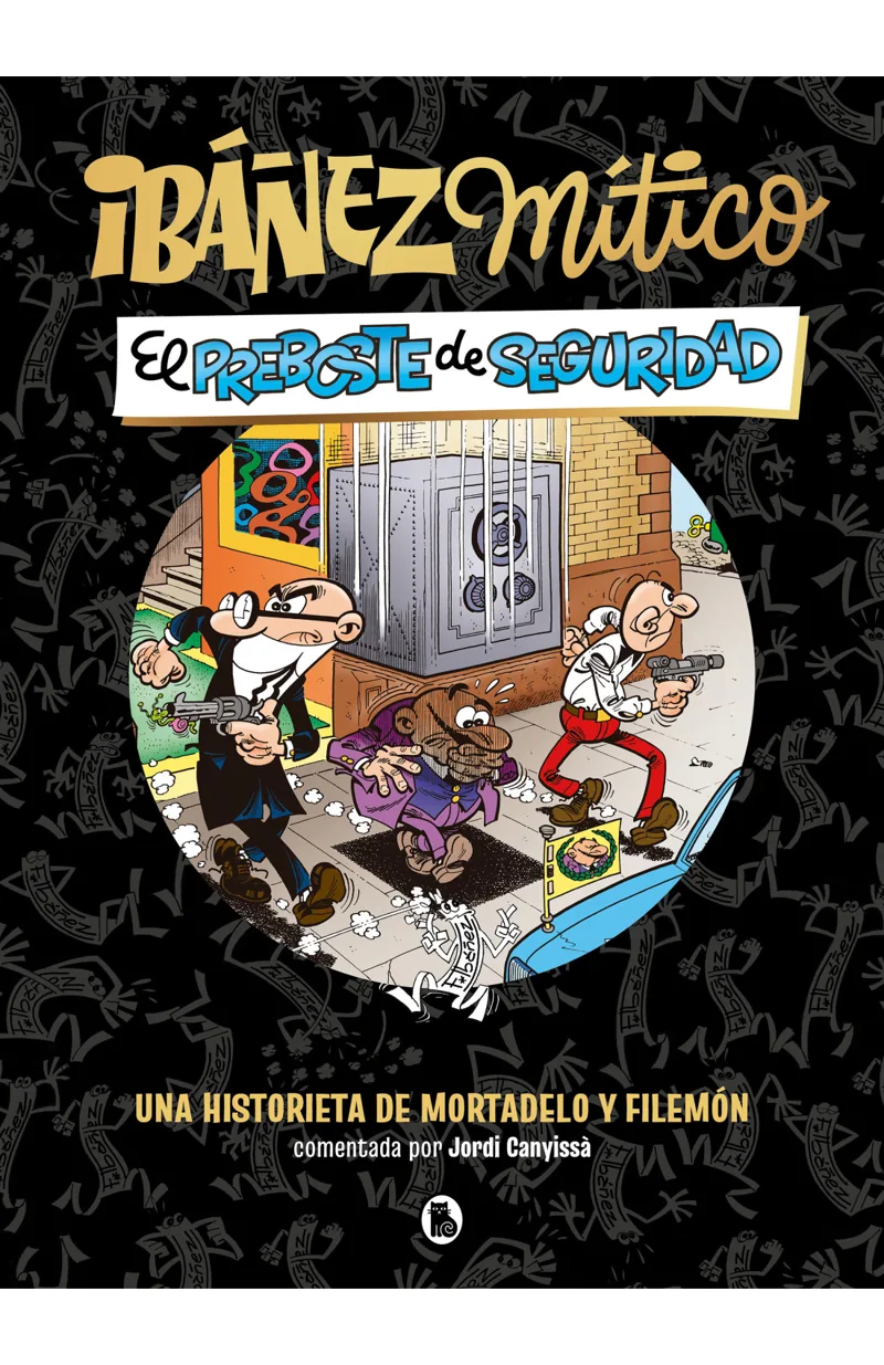 Portada de Ibáñez Mítico 2 - El preboste de seguridad — Tapa dura con sobrecubierta · Bruguera