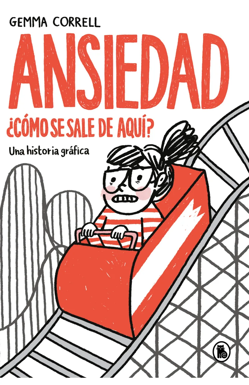 Portada de Ansiedad. ¿Cómo se sale de aquí? — Tapa blanda con solapas · Bruguera
