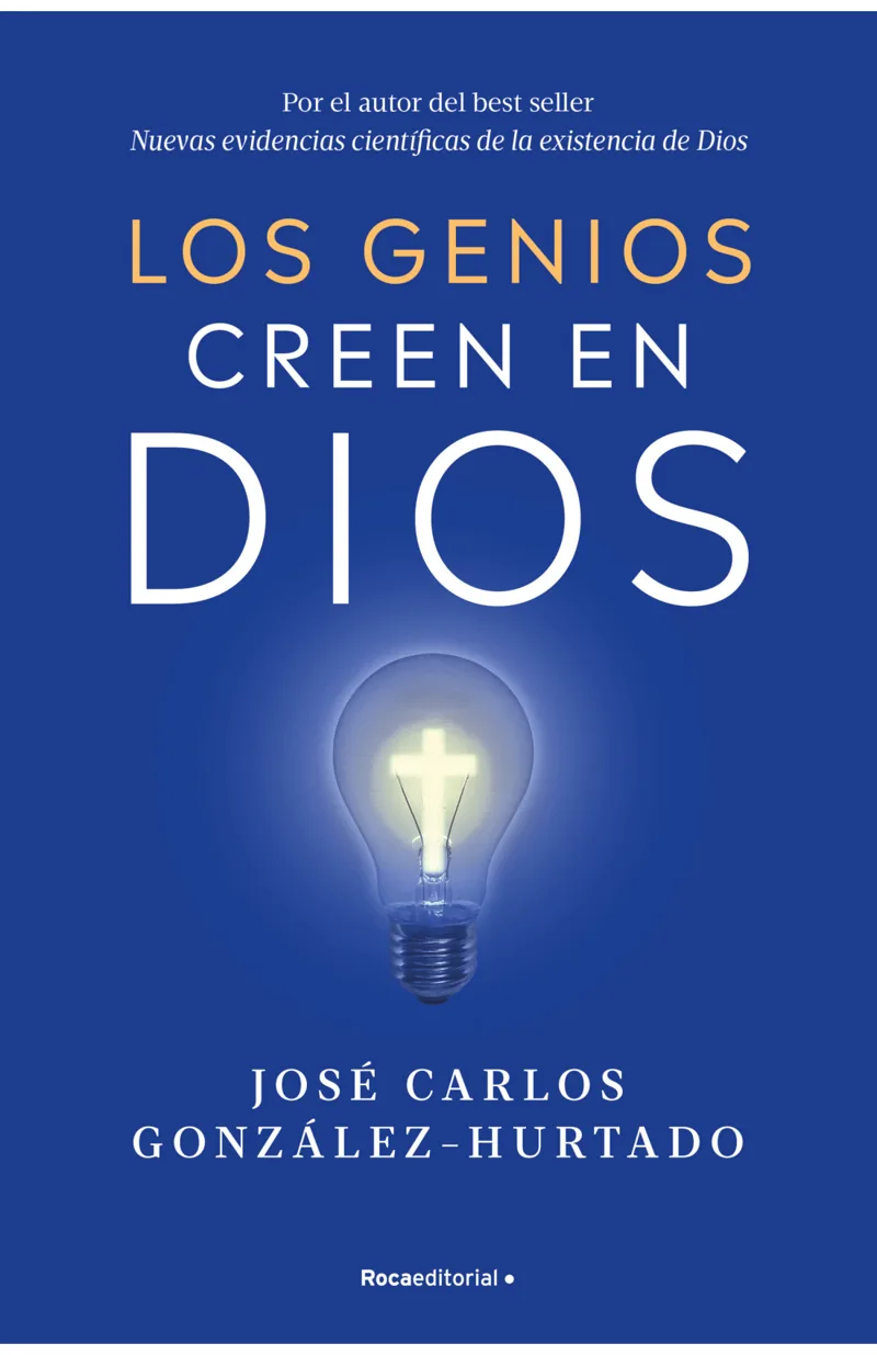 Portada de Los genios creen en Dios — Tapa dura con sobrecubierta · Roca Editorial