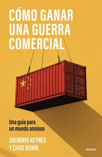 Portada de Cómo ganar una guerra comercial — Rústica con solapas · Deusto