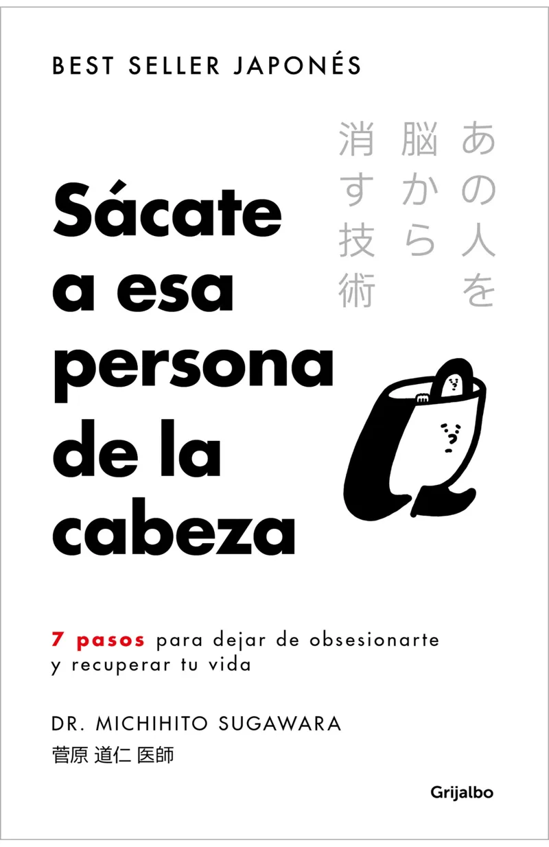 Portada de Sácate a esa persona de la cabeza — Tapa blanda con solapas · Grijalbo