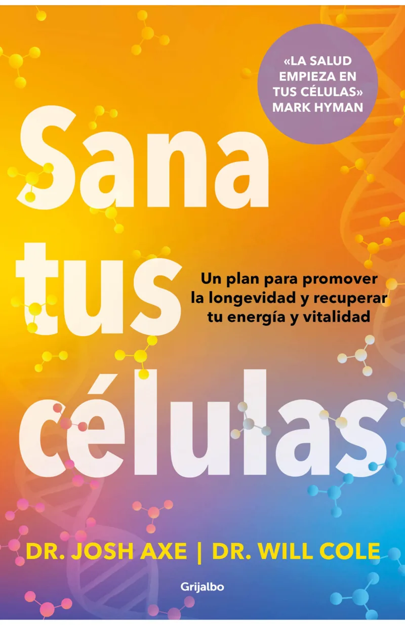 Portada de Sana tus células — Tapa blanda con solapas · Grijalbo