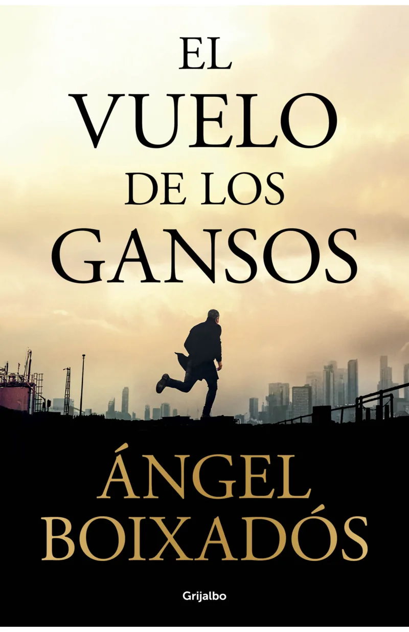 Portada de El vuelo de los gansos — Tapa blanda con solapas · Grijalbo