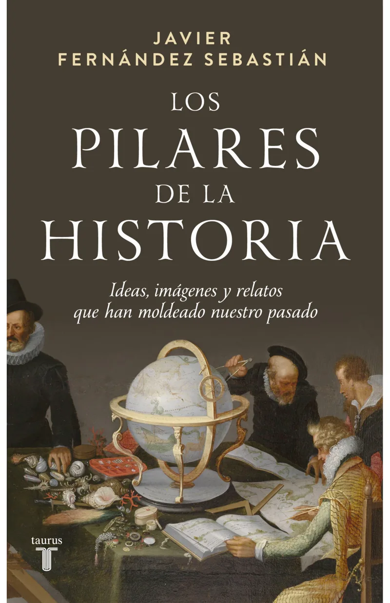 Portada de Los pilares de la historia — Tapa blanda con solapas · Taurus