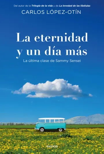 Portada de La eternidad y un día más — Rústica con solapas · Ediciones Paidós