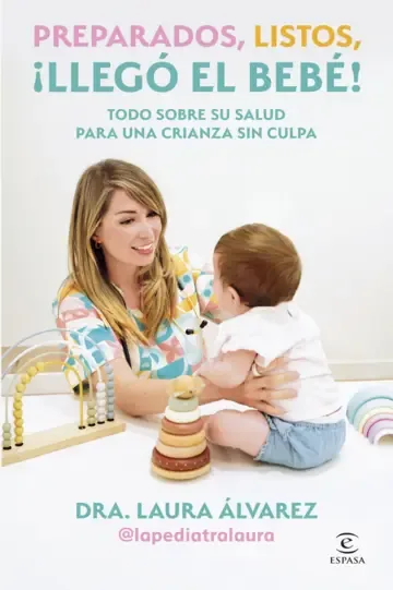 Portada de Preparados, listos, ¡llegó el bebé! — Rústica con solapas · Editorial Espasa