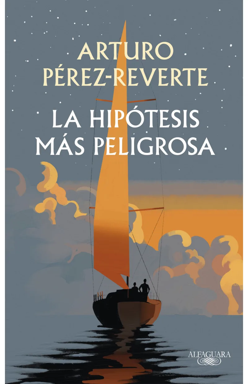 Portada de La hipótesis más peligrosa — Tapa dura con sobrecubierta · Alfaguara
