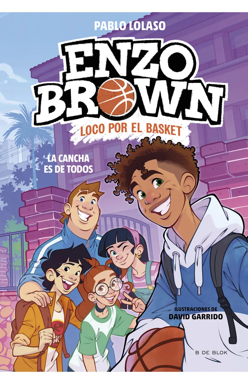 Portada de Enzo Brown: loco por el basket 5 - La cancha es de todos — Tapa dura · Ediciones B