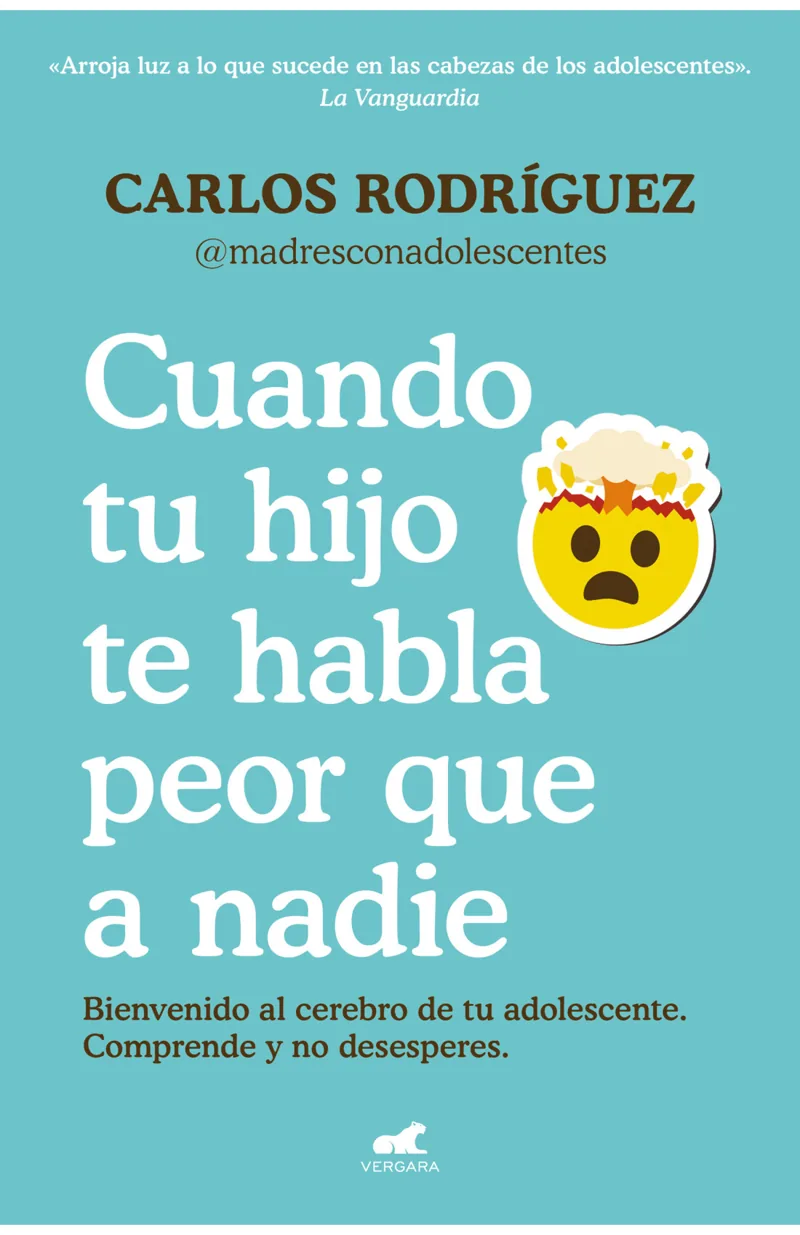Portada de Cuando tu hijo te habla peor que a nadie — Tapa blanda con solapas · Vergara